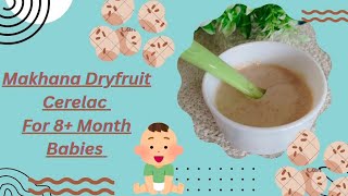 Makhana amp Dryfruit cerelac For 8 Month Babies [upl. by Calondra]