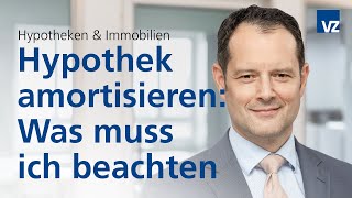 Hypothek amortisieren Was muss ich beachten [upl. by Dreda]