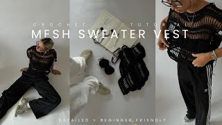 crochet MESH SWEATER VEST tutorial  4 patterns  mohair [upl. by Lobiv]