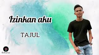 IZINKAN AKU  Tajul Lirik Video [upl. by Romulus]