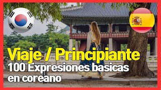 100 Expresiones basicas🇰🇷 Palabras en el Viaje Aprender coreano  Aprende coreano mientras duermes [upl. by Aeriel944]