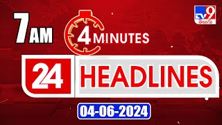 4 Minutes 24 Headlines  7 AM  04062024  TV9 [upl. by Surtemed]