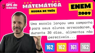 🐧 162 ENEM 2009 Regra de Três  Questão 👉🏻 quotUma escola lançou uma campanha para seusquot  Matemática [upl. by Efrem719]