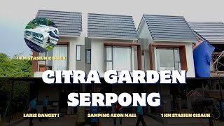 CITRA GARDEN SERPONG  VIRAL LAKU BANGET UNITNYA  SEBAGUS APA SIH  CGS [upl. by Daveta]