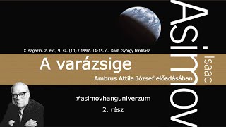 Asimov Hanguniverzum  2 rész  A varázsige [upl. by Lynnworth]