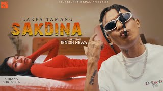 SAKDINA  LAKPA TAMANG Ft SRIJANA SHRESTHA  OFFICIAL NEPALI RAP SONG 2023 [upl. by Anneis]