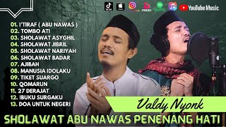 VALDY NYONK FULL ALBUM  ITIRAF ABU NAWAS  TOMBO ATI  SHOLAWAT VIRAL 2024 [upl. by Newman]