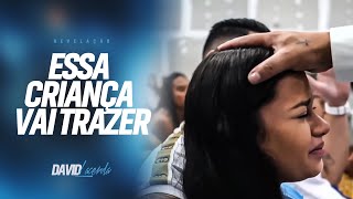 ESSA CRIANÇA VAI TRAZER UM NOVO TEMPO  Pr David Lacerda [upl. by Nivlad910]