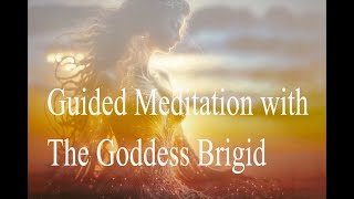 A Gentle Meditation to meet the Goddess Brighid Brigit Brigid [upl. by Keane260]