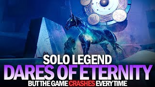 Solo Legend Dares of Eternity But the Game Crashes Every Time Destiny 2 [upl. by Anima]