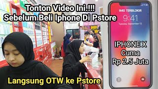 Beli Iphone X di Pstore Cuma 25 JutaImei iphonenya Aman atau masih bisa terblokir otomatis [upl. by Schulz]