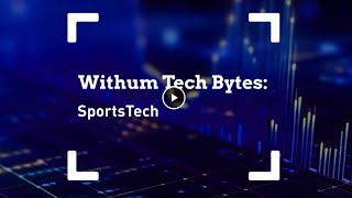 Withum Tech Bytes SportsTech [upl. by Glanti485]