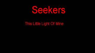 Seekers This Little Light Of Mine  Lyrics [upl. by Einwahr]