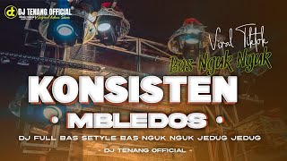 DJ KONSISTEN MBELEDOS  UREP TAK SETEL ANTENG ASLINE NGEMPET GENDENG  PARTY BASS NGUK NGUK TERBARU [upl. by Nebur]