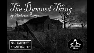 The Damned Thing ♦ By Ambrose Bierce ♦ Horror amp Supernatural Fiction ♦ Full Audiobook [upl. by Ingeborg]