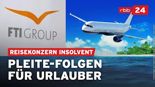 FTIReisekonzern ist pleite Was müssen Urlauber beachten [upl. by Anwahsed]