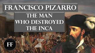 Francisco Pizarro  The Pig Farmer Who Toppled An Empire Biography [upl. by Amsed215]