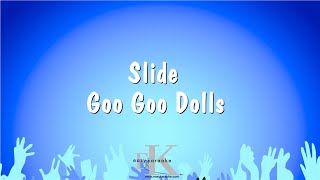 Slide  Goo Goo Dolls Karaoke Version [upl. by Rebbecca]