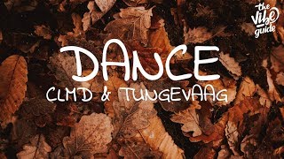 CLMD amp Tungevaag  DANCE Lyrics [upl. by Wall328]