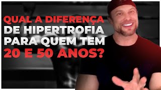 QUAL A DIFERENÇA DE HIPERTROFIA PARA 20 E 50 ANOS  BNTC [upl. by Troth]