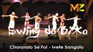 Chorando Se Foi  Ivete Sangalo  Swing do Bixo  Axé das Antigas  Coreografia [upl. by Yann]