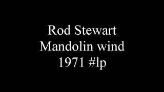 Rod Stewart  Mandolin wind 1971 lp [upl. by Samantha]