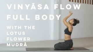 Full Body MulitLevel POWER Vinyasa  with the Lotus Flower Mudra  45 minutes with ABSMO 2021 [upl. by Ebaj]