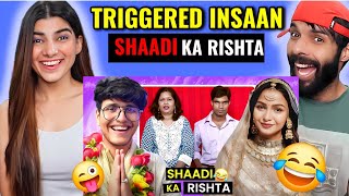 Triggered Insaan  Shaadi ka Rishta  Looking for the ideal Dulhan Reaction [upl. by Egwin]