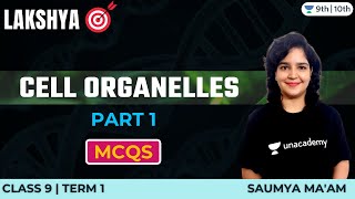 Class 9 Cell Organelles  Part 1  Term 1  Lakshya  Unacademy Class 9 amp 10  Saumya Maam [upl. by Llen]