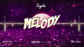 SIGALA  Melody FRYTA Bootleg 2K22 [upl. by Schertz]