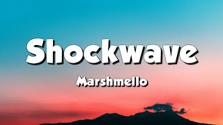 Marshmello  Shockwave Lyrics [upl. by Colt]