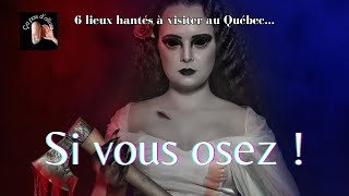 6 lieux hantés à visiter au QuébecSi vous osez [upl. by Milda208]