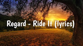 Regard  Ride It Lyrics [upl. by Corty]