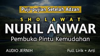 Sholawat NURIL ANWAR Pujipujian Setelah Adzan  Cocok dilantunkan setelah adzan isya dan subuh [upl. by Fenny]