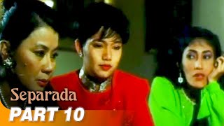 Separada FULL MOVIE Part 10  Maricel Soriano Edu Manzano [upl. by Sinnard]