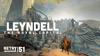 RETRY Elden Ring  Ep 51 Leyndell The Royal Capital [upl. by Feriga]