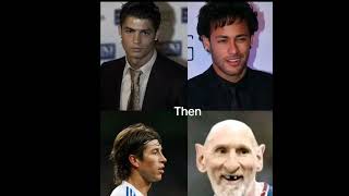 players then vs now shorts football cristianoronaldo lionelmessi neymar sergioramos [upl. by Gabbie]