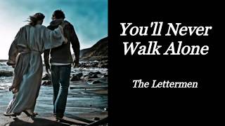 YOULL NEVER WALK ALONE  THE LETTERMEN  INSPIRATIONAL SONG  LYRIC VIDEO [upl. by Assiralk]