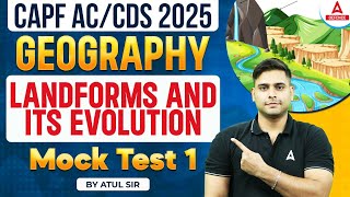 CAPF AC amp CDS 2025 Geography  Landforms and Their Evolution  Mock Test 1  Atul Sir [upl. by Codi]