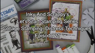 Inky and Scrappys Lets Start Stamping Collage Stamping Distress Techniques Episode 21 [upl. by Trub]