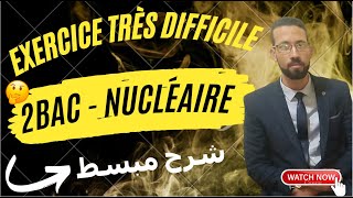 exercice très difficile nucléaire اصعب تمرين ممكن تشوفو pr aitelajine [upl. by Jankell429]