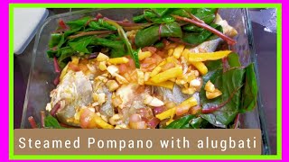 STEAM POMPANO WITH ALUGBATI  STEAMED POMPANO RECIPE [upl. by Roane]