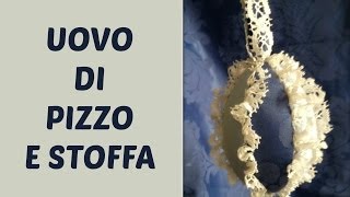 Uovo di Pasqua di pizzo e stoffa ed ESTRAZIONE MANUALI EDIBRICO Pasqua e creatività Arte per Te [upl. by Ramah]