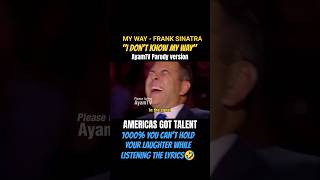 MY WAY  FUNNIEST VERSION AGT JUDGES CANT STOP LAUGHING🤣 [upl. by Nabe]