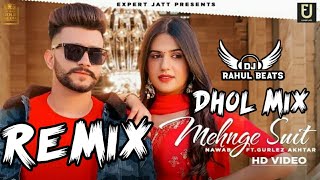 Mehnge Suit Dhol Remix Nawab amp Gurlez Akhtar New Punjabi Song Remix 2024 [upl. by Hewie]