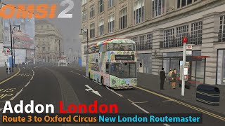 Omsi 2 Addon London in the Rain  Full Route 3 to Oxford Circus  New London Routemaster  Abeillo [upl. by Geilich717]