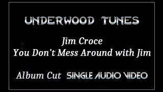 Jim Croce  You Dont Mess Around with Jim  1972  Single Audio Video [upl. by Aguayo]