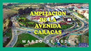 ASÍ VA LA AMPLIACION DE LA AVENIDA CARACAS HACIA EL PORTAL DE USME MARZO DE 2022 [upl. by Winne199]