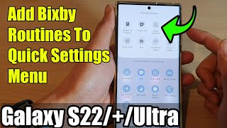 Galaxy S22S22Ultra How to Add Bixby Routines To Quick Settings Menu [upl. by Marylynne766]