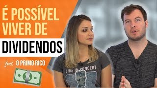 É possível viver de dividendos feat O Primo Rico [upl. by Aitsirt]